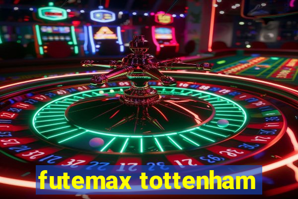 futemax tottenham